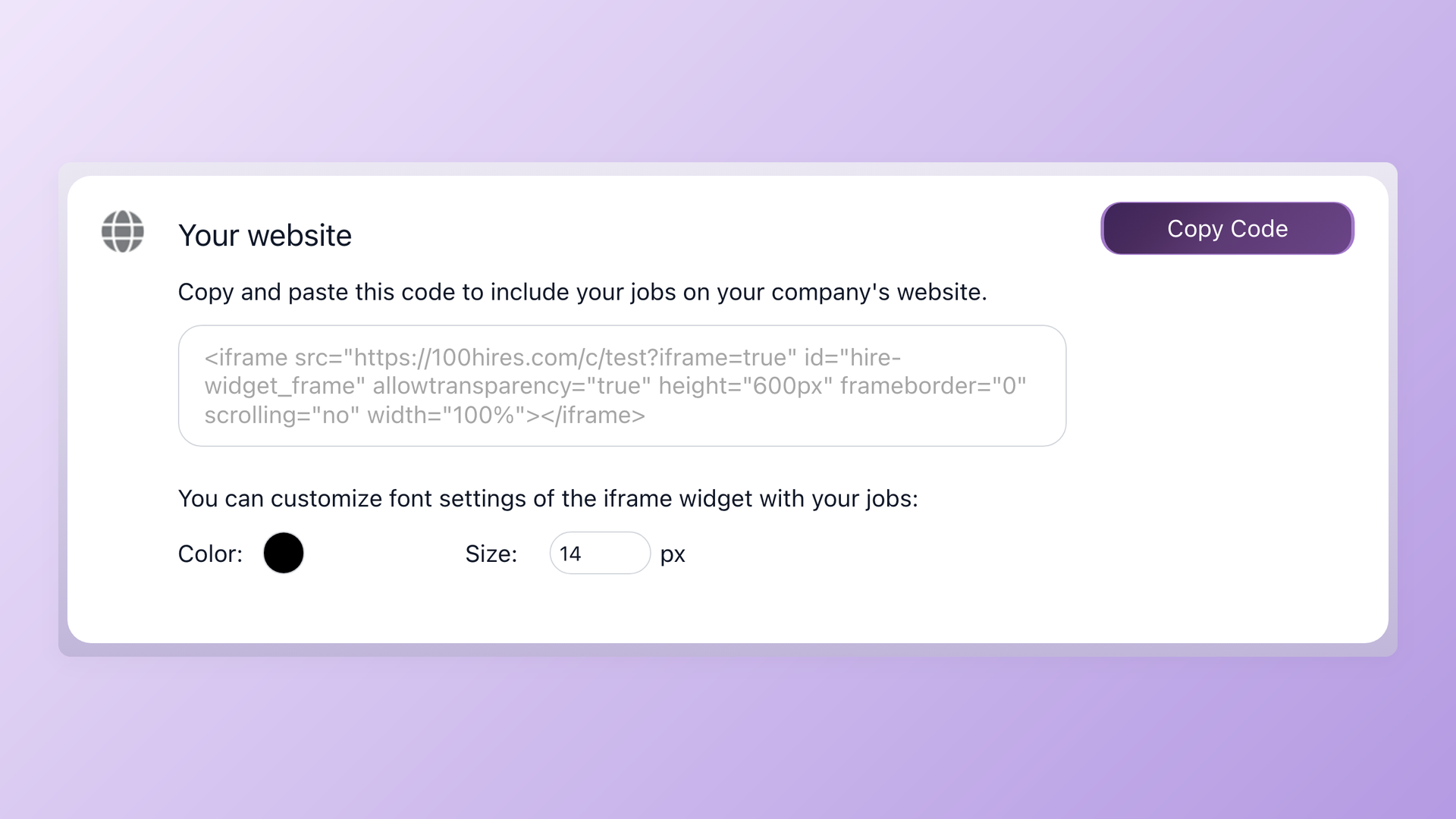 100Hires Settings Integrations Your website panel showing the iframe embed snippet with src, id, height, frameborder, scrolling, and width attributes, a Copy Code button on the right, and font color and size customization controls below